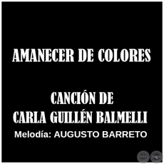 AMANECER DE COLORES - Melodía: AUGUSTO BARRETO